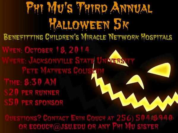 Phi Mu's Halloween themed 5k is 10/18. $20 per runner, $50 per sponsor. See a sister for more details.