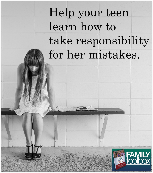Help your teen learn how to take responsibility for her mistakes. bit.ly/ZlBgX7  #familytoolbox