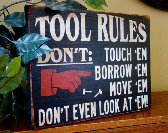 No one wants their tools touched or moved by some one else. This is the perfect sign for it :)
