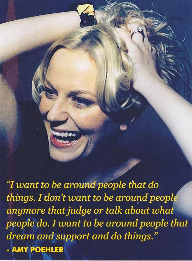 Happy birthday, Amy Poehler! To celebrate, Ill keep spending every day of my life trying to be you. Youre welcome. 