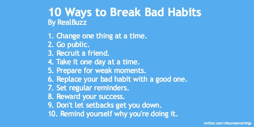 Breaking Bad Habits Quotes Twitter 上的Wright Thurston："10 Ways To Break Bad #Habits @Ohsunnymornings  @10Millionmiler #Quotes #Leadership #Entrepreneur #Inspiration #Quote  Http://T.co/Abhdosje4Z" / Twitter