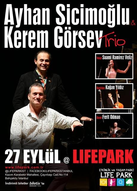 27 Eylül Jazz&amp; Latin Buluşması <a href="/keremgorsev/">Kerem Gorsev</a> TRIO&amp; <a href="/ayhansicimoglu/">Ayhan Sicimoglu</a> 20:30 LIFEPARK da. <a href="/Biletix/">Biletix</a> biletix.com/etkinlik/RKLP2…