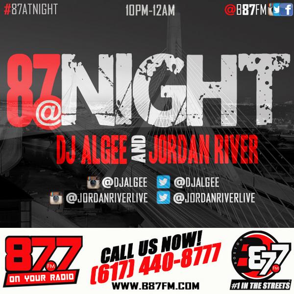 B87FM's tweet photo. #87AtNight w/ @DJALGEE & @JordanRiverLive 10-12a π±βοΈπ (617) 440-8777 Follow @B87FM Listen http://t.co/GvmnqliDFb http://t.co/gsYXXjrksG