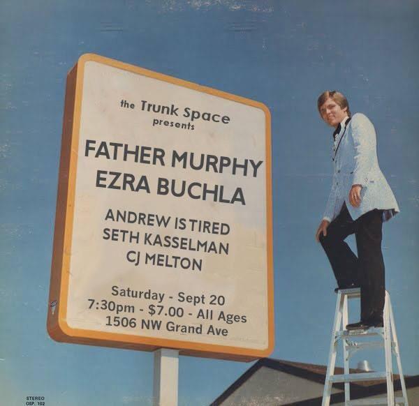 This Saturday at #trunkspace <a href="/fathermurphy/">Father Murphy</a> #ezrabuchla, CJ Melton, Andrew Kendall, Seth Kasselman