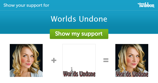 Please help support Worlds Undone, add a #Twibbon now! twb.ly/H1O3TG4K