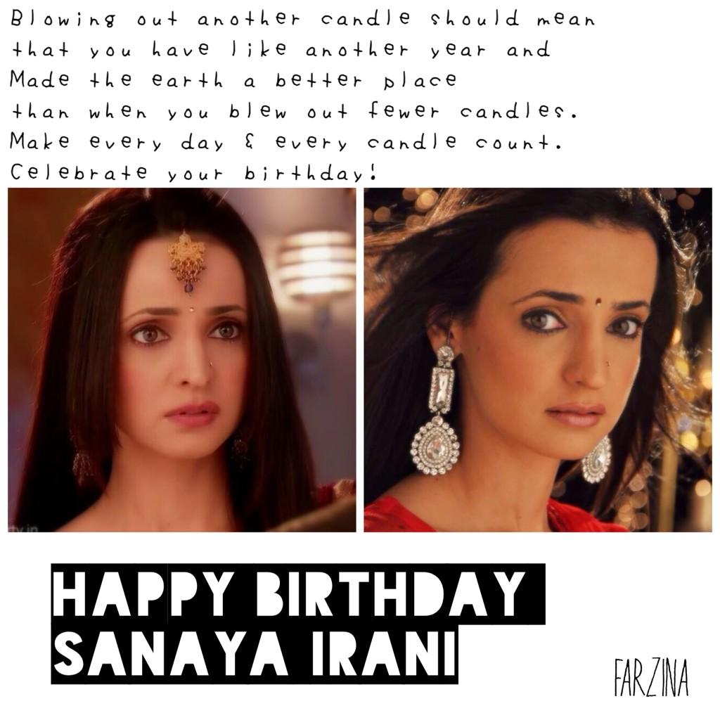 " Happy Birthday Sanaya Irani.. May all ur dreams and wishes come true.. 