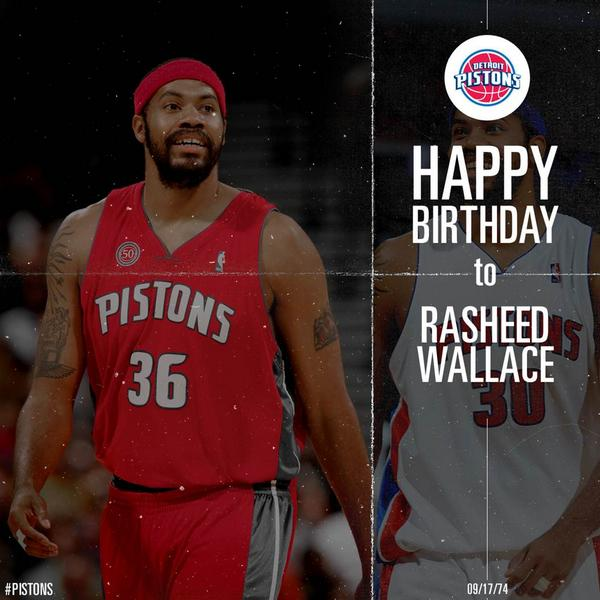   Happy Birthday to Rasheed Wallace! BALL DONT LIE SON. 