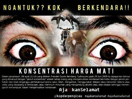 Berkendara itu wajib dgn penuh KONSENTRASI (No used phone/ear phones/texting/smoking while riding or driving).