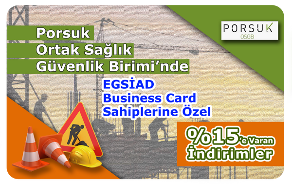 EGSIAD's tweet image. Bu hafta EGSİAD indirimler dünyasına dahil olan firmamız Porsuk OSGB. Business Card'a özel %15'e varan indirimleri...