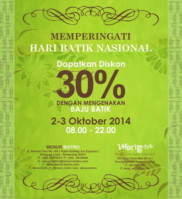 Dlm rangka " Hari Batik Nasional " dapatkan diskon 30% bagi setiap tamu yg datang mengenakan baju batik. #Promo