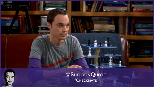 SheldonQuote's tweet image. “Checkmate” #TBBT