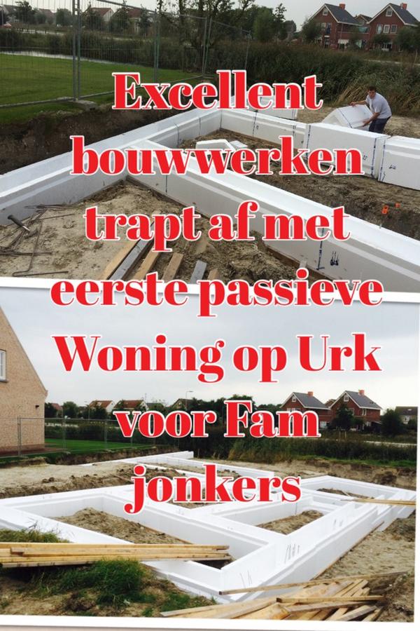 Excellent bouwwerken trapt af met eerste passieve 
Woning op Urk voor Fam jonkers
  pic-collage.com/_gCrIDpwx