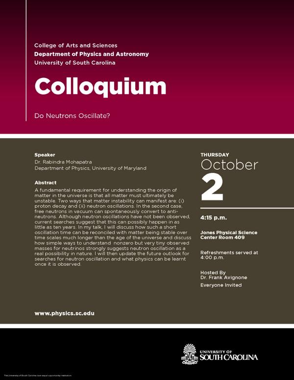UofSCPhysics's tweet photo. #Colloquium @ 4:15 PM on Thursday by Dr. Rabindra Mohapatra of the @UofMaryland Department of Physics. See you there! http://t.co/KSl9Z38udI