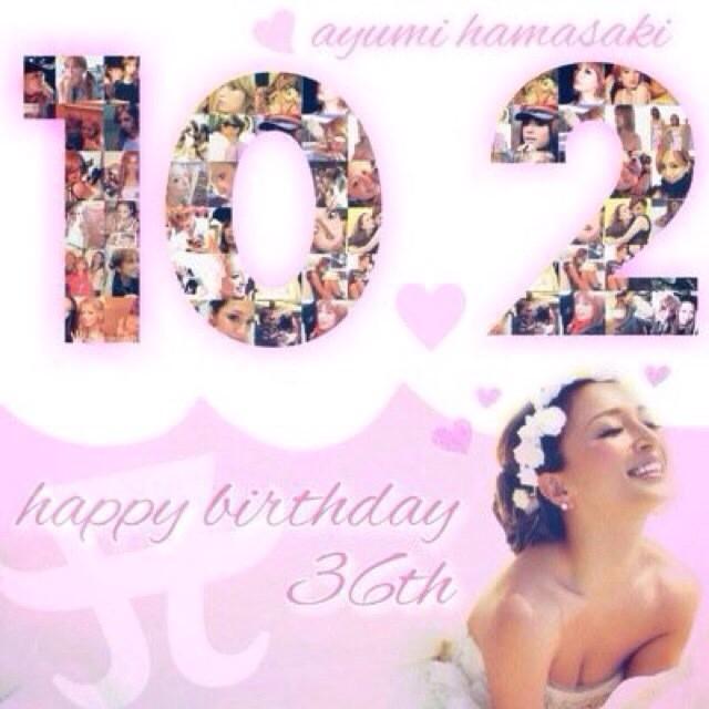 10.2    ayumi hamasaki Happy Birthday           36             L   A   