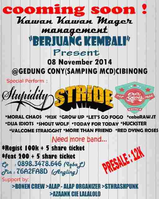 "Berjuang Kembali" 8NOV2014 at gedung cony-pemda cibinong. special perform <a href="/Stupiditos_/">STUPIDITY 25</a> <a href="/StrideHardcore/">STRIDE</a> <a href="/shout_wolf/">SHOUT WOLF</a>