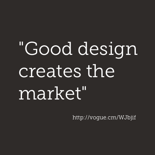 “Good design creates the market” — A Rare Look at Design Genius Jony Ive… vogue.cm/WJbjif #design #Apple