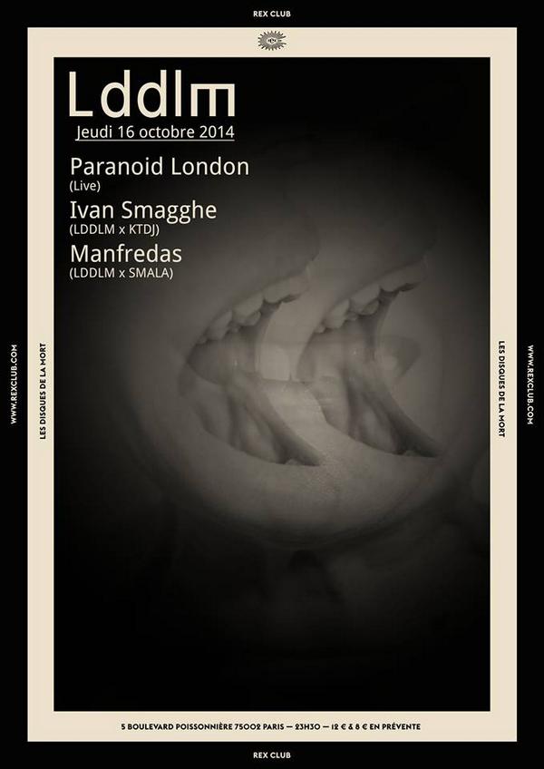 16 Oct / Paris - <a href="/rexclub/">Rex Club</a> LDDLM: Paranoid London, Ivan Smagghe, Manfredas