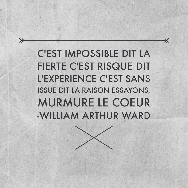 365missions C Est Impossible Dit La Fierte Essayons Murmure Le Cœur Citation William Arthur Ward Http T Co Ldyudboa1r Twitter