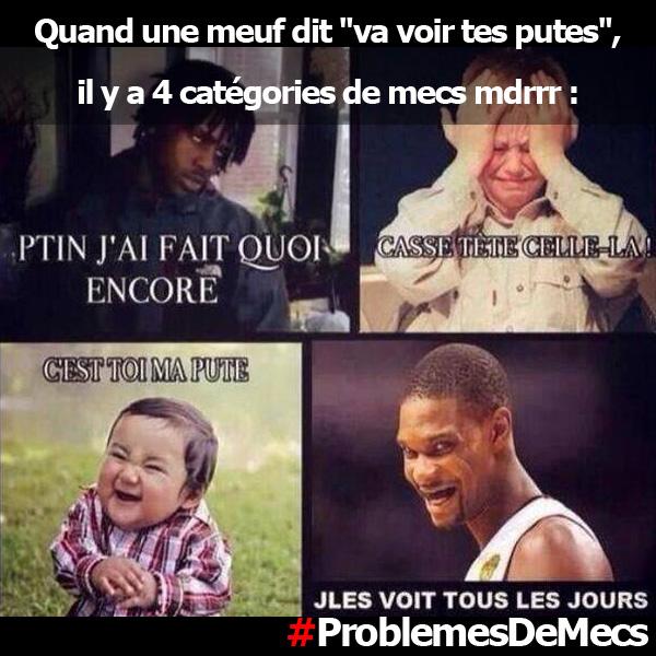 Pbs_de_Mecs's tweet photo. #Problemesdemecs Quand une meuf te dit va voir tes putes t'es comme: http://t.co/o9f48h6dVp
