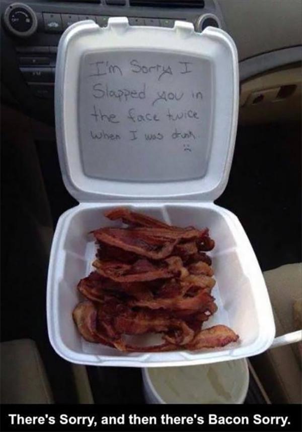MensHumor's tweet photo. There's sorry and then there's bacon. http://t.co/ka2oNGeyai