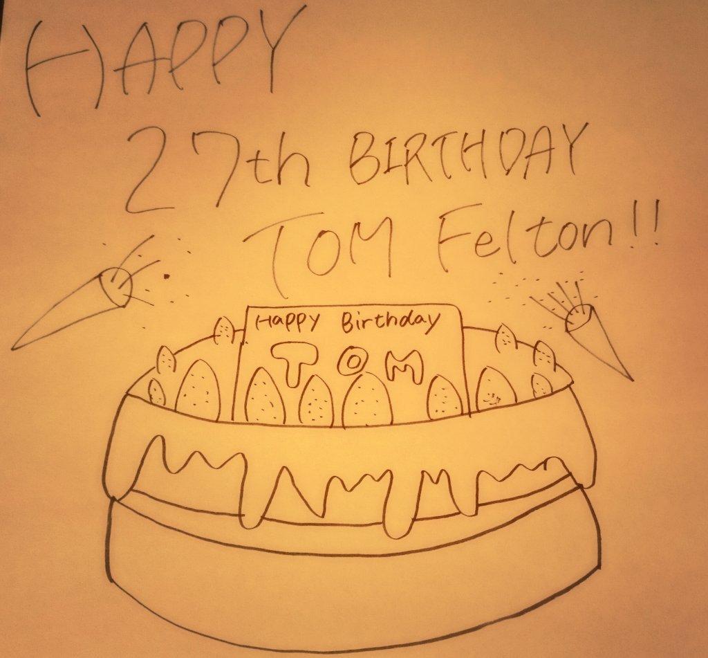  Felton
Hi :) Tom !!!
Happy 27th Birthday !!
(UK time) 