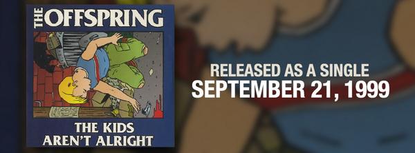 offspring's tweet image. "The Kids Aren't Alright" was released as a single on this date in 1999!