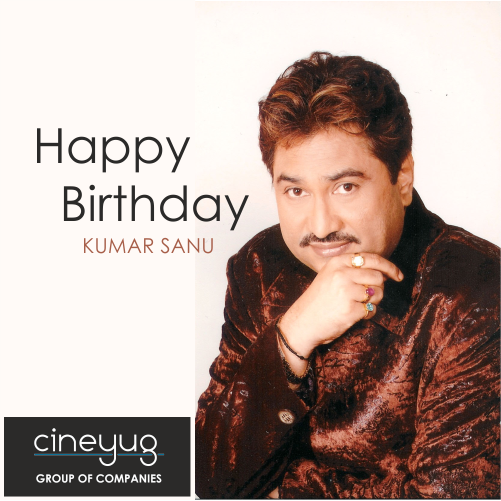 Cineyug Group Of Companies wishes Kumar Sanu a very Happy Birthday 