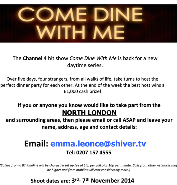 ComeDineWithMe's tweet photo. @SpizzicoBarnet COME DINE WITH ME want ppl in NORTH LONDON on our show! Plz APPLY or RT emma.leonce@shiver.tv http://t.co/uVHKJGXgAM #barnet