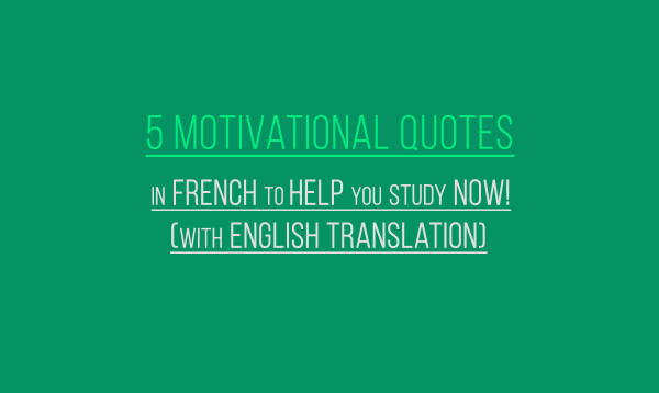 Talk In French On Twitter 5 Motivational Quotes In French To Help