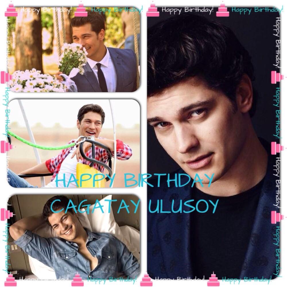 HAPPY BIRTHDAY CAGATAY ULUSOY MAY U HAVE MANY MANY MORE LIVE U SO MUCH MAY U HAVE ALL HAPPINESS IN OUR 