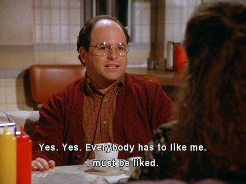 Happy birthday Jason Alexander, aka George Costanza!
No, George... We dont like you. We LOVE you! 