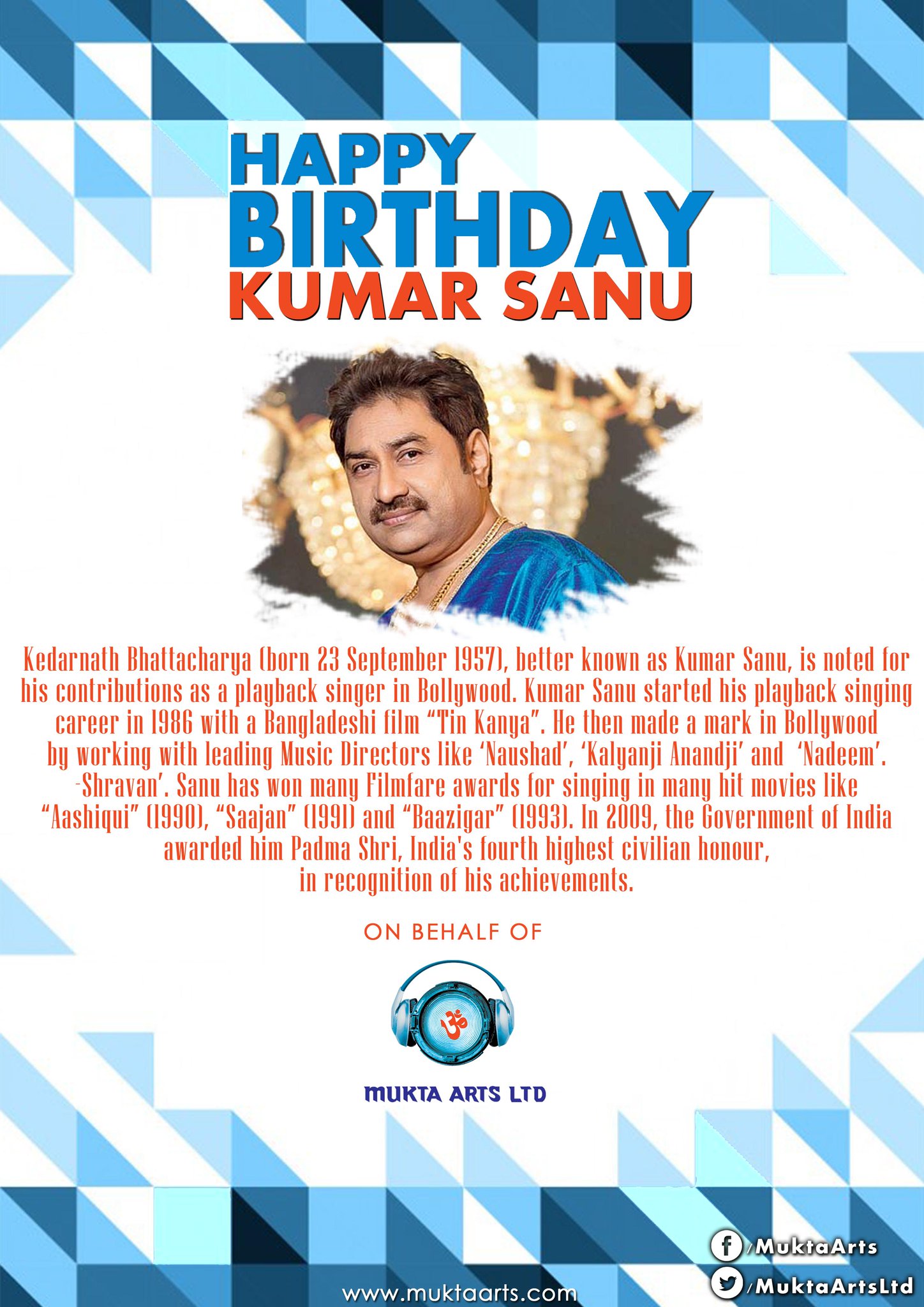 Wishing Kumar Sanu a very Happy Birthday on behalf of Mukta Arts. 