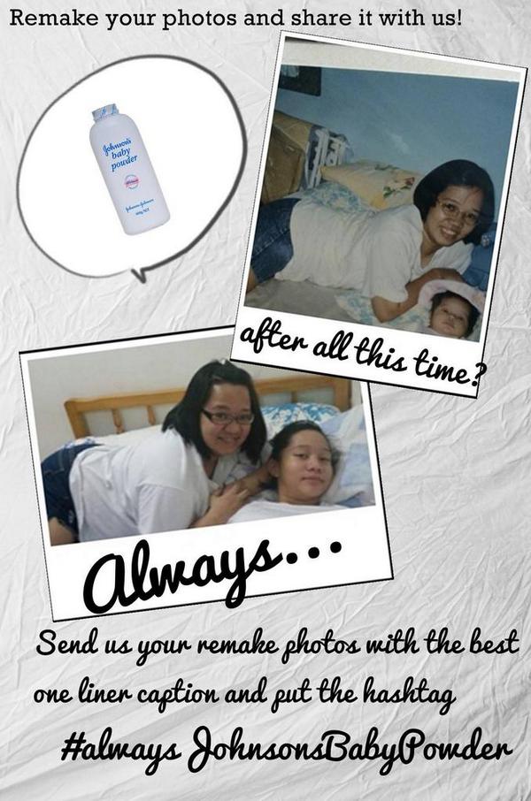 Tweet us a remake picture w/ a loved one and include a one liner caption using the hashtag #AlwaysJohnsonsBabyPowder