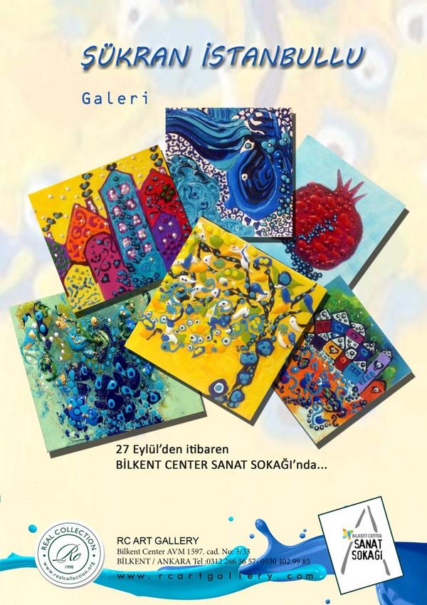 Şükran İstanbullu Galeri açılışı 27 Eylülde. Bilkent Sanat Sokağında...