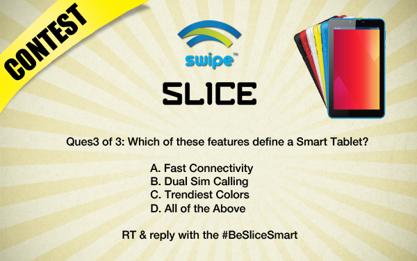 SwipeLYF's tweet photo. Q.3.. the last question is here! Retweet and reply with your answers. #BeSliceSmart #Win #Tablet #Contest http://t.co/z3aRaFG02s