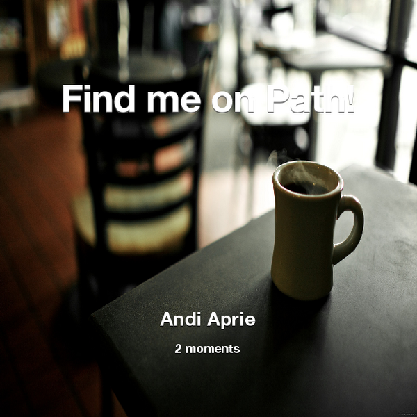 Andiaprie's tweet photo. Find me on #Path now! Go to: http://t.co/GPXxGOozWe! #thepersonalnetwork http://t.co/SgrYMABv6f