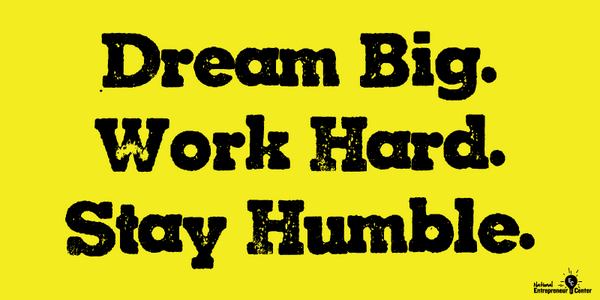 Nat L Entrepreneur On Twitter Best Advice We Ve Heard For Success Lately Dream Big Work Hard Stay Humble Quote Startup Entrepreneur Http T Co 7g863a9ron
