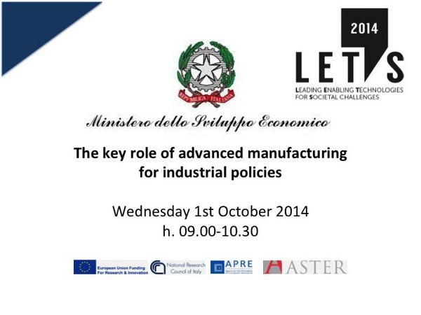 @LETS2014EU with @MinSviluppo  @StefanoFirpo to talk about #IndustrialPolicies #Advanced #manufacturing