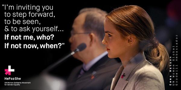 I’m inviting you to step forward,to be seen &amp; to ask yourself…If not me,who?If not now,when?”- @EmWatson #HeforShe