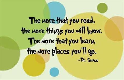 ThinkLiteracy's tweet photo. "The more that you read, the more things you'll know. The more that you learn, the more places you'll go!" -Dr. Seuss http://t.co/tkpP80WQEb