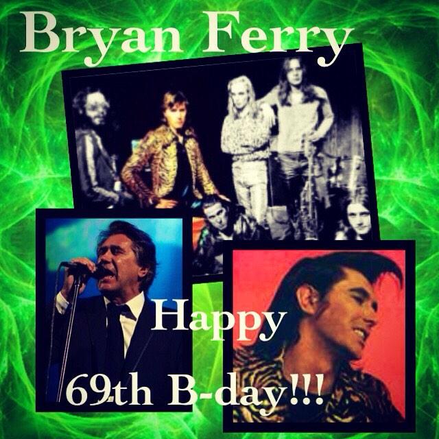 Bryan Ferry ( V of Roxy Music)

Happy 69th Birthday!!!

26 Sep 1945 