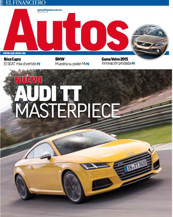 AutosMemoLira's tweet photo. Nuestra portada en @ElFinanciero #AUTOS @MexicoAudi TTS lo manejamos en España. Además el @SeatMexicoDf Ibiza CUPRA. http://t.co/9cYw3HlNMk