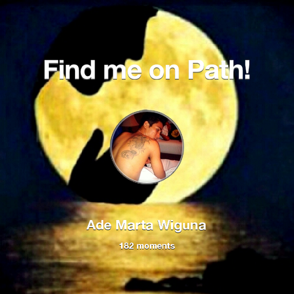 AdeMartaWiguna's tweet photo. I've shared 182 memories with my friends on #Path - see them now at http://t.co/Zj78Lcqx2u! #thepersonalnetwork http://t.co/p9rIVHw942