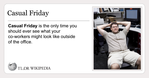 tldrwikipedia's tweet photo. Casual Friday: http://t.co/lIxf7d2Pvv http://t.co/Ld88Qjvjiq
