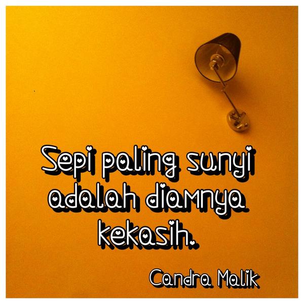 توییتر Candra Malik در توییتر Sepi Yang Paling Sunyi Adalah Diamnya Kekasih Rinducinta Http T Co Jfvds2zqfs