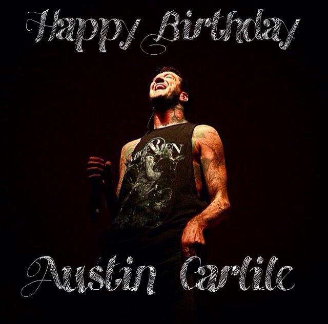 HAPPY BIRTHDAY AUSTIN CARLILE                          I LOVE YOU. 