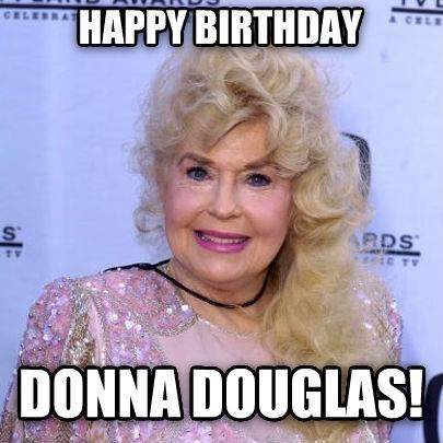 Wishing Donna Douglas from The Classic comedy TV Show a Happy 81st Birthday 