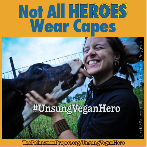 Pollinationproj's tweet image. Not all heroes wear capes. But they do save lives. #UnsungVeganHero #thepollinationproject