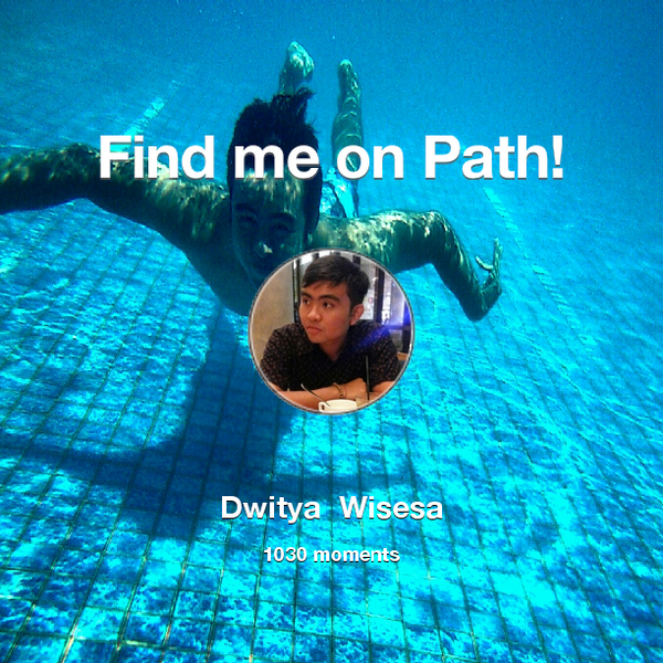DwityaWisesa's tweet photo. I've shared 1,030 memories with my friends on #Path - see them now at http://t.co/C7xevdeihp! #thepersonalnetwork http://t.co/G4FHcjhHOs