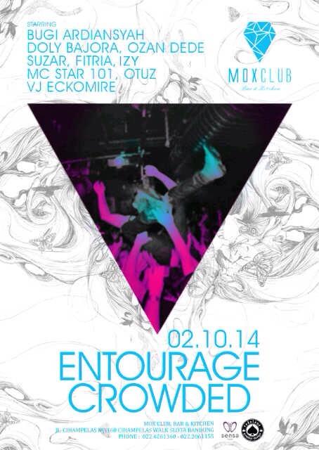 This thursday! ENTOURAGE CROWDED Oct 2nd <a href="/MOXCLUB/">MOXCLUB Bar&Kitchen</a> w/ <a href="/BugiArdiansyah/">Bugi Ardiansyah</a> <a href="/DolyBajora/">Doly Bajora</a> <a href="/STAR101music/">STAR101</a> <a href="/djlizious/">Suzar Lizious</a>